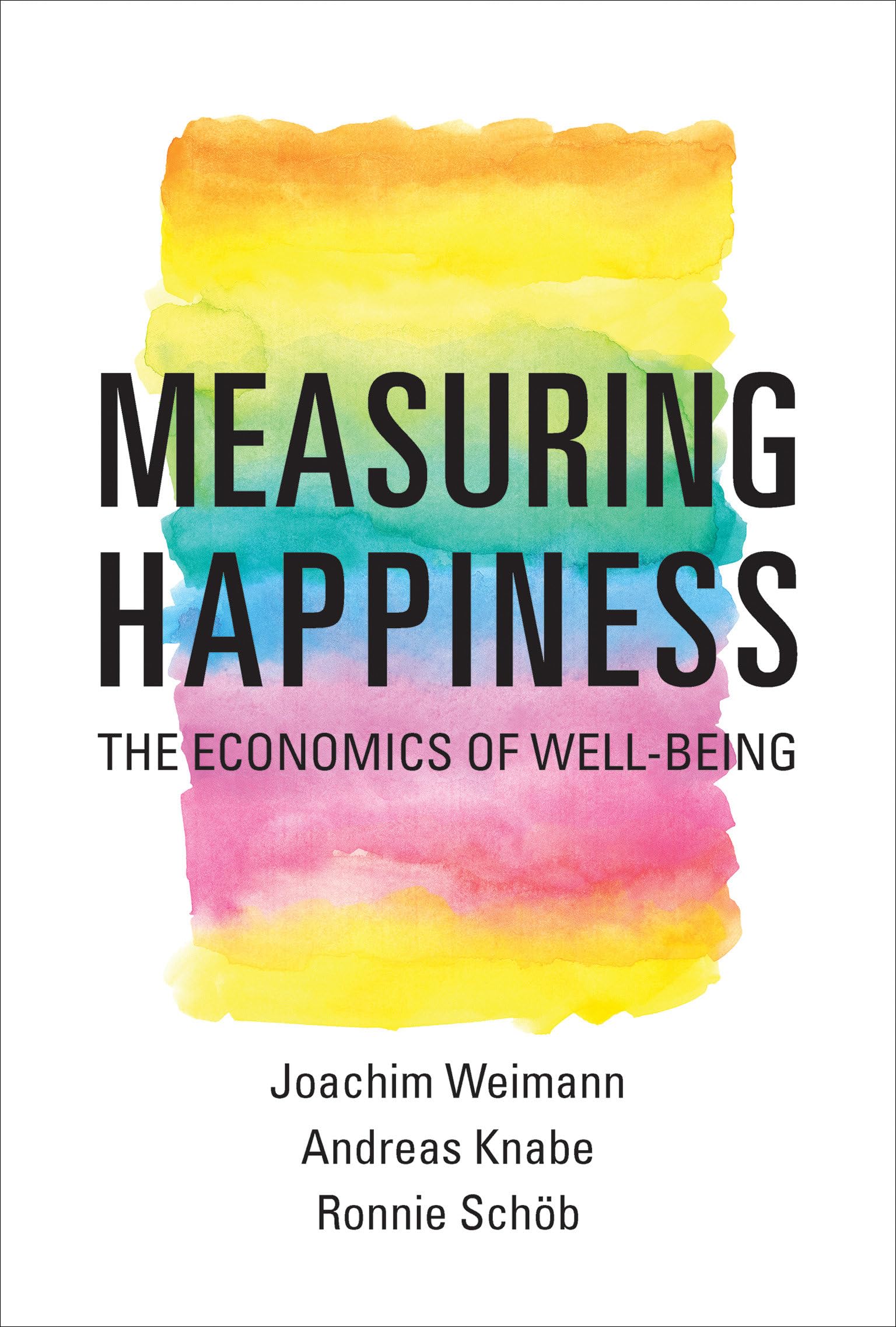 Measuring Happiness: The Economics of Well-Being (Mit Press)