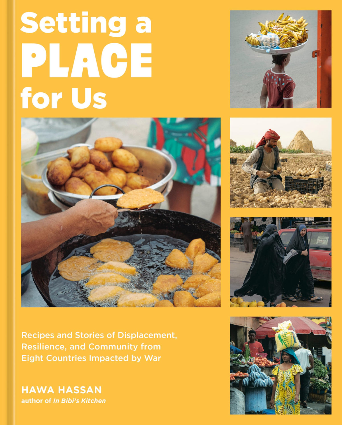 Setting a Place for Us: Recipes and Stories of Displacement, Resilience, and Community from Eight Countries Impacted by War
