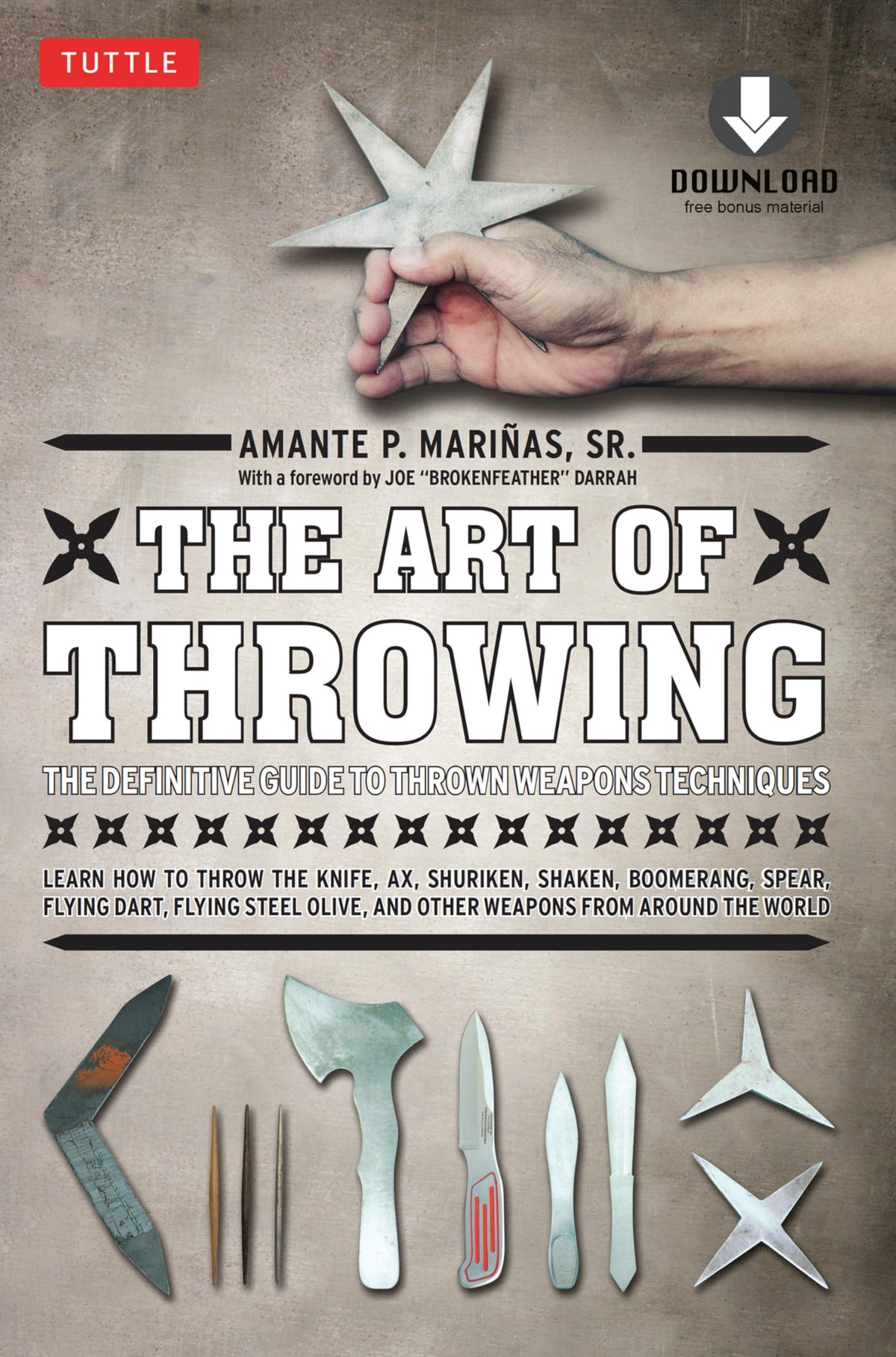 The Art of Throwing: The Definitive Guide to Thrown Weapons Techniques [Instructional Video Download Included] (Tuttle Specials)