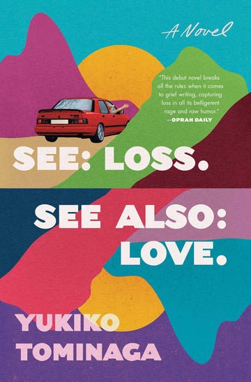 See Loss See Also Love: A Novel