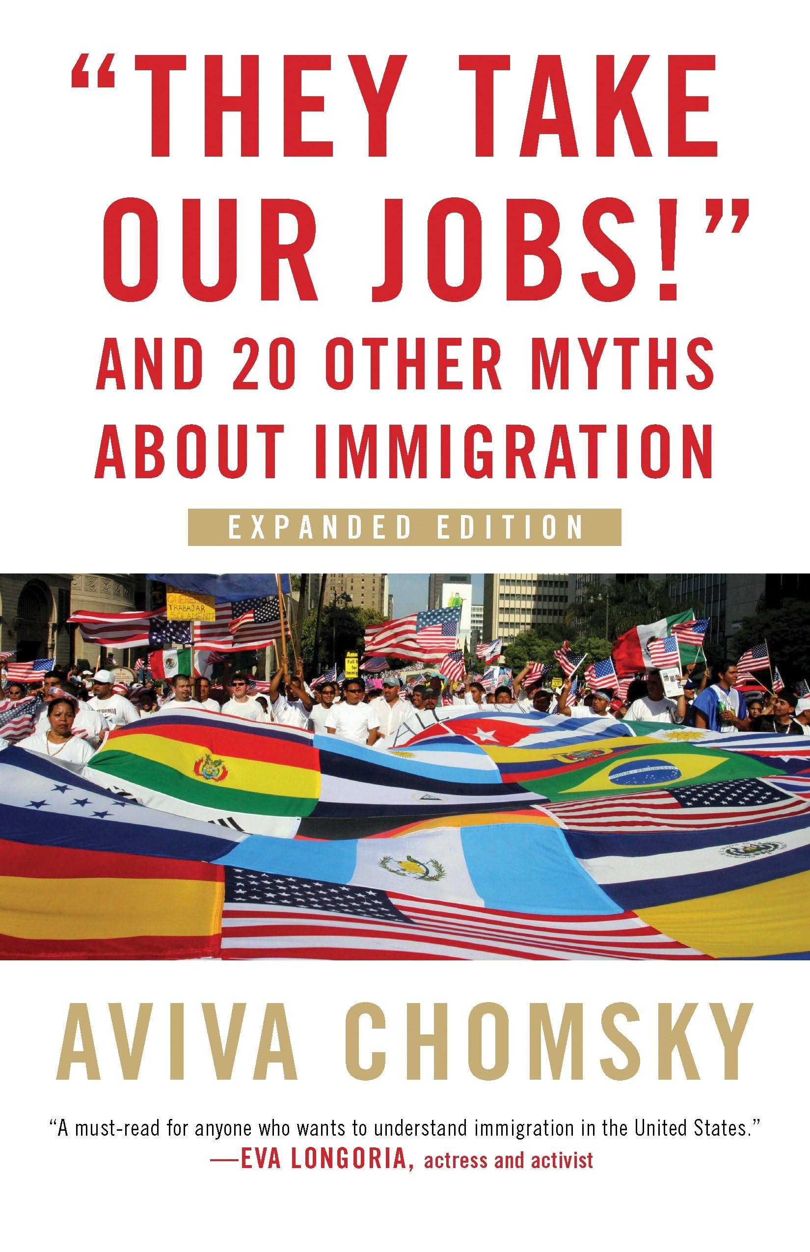 "They Take Our Jobs!": And 20 Other Myths about Immigration (Myths Made in America)