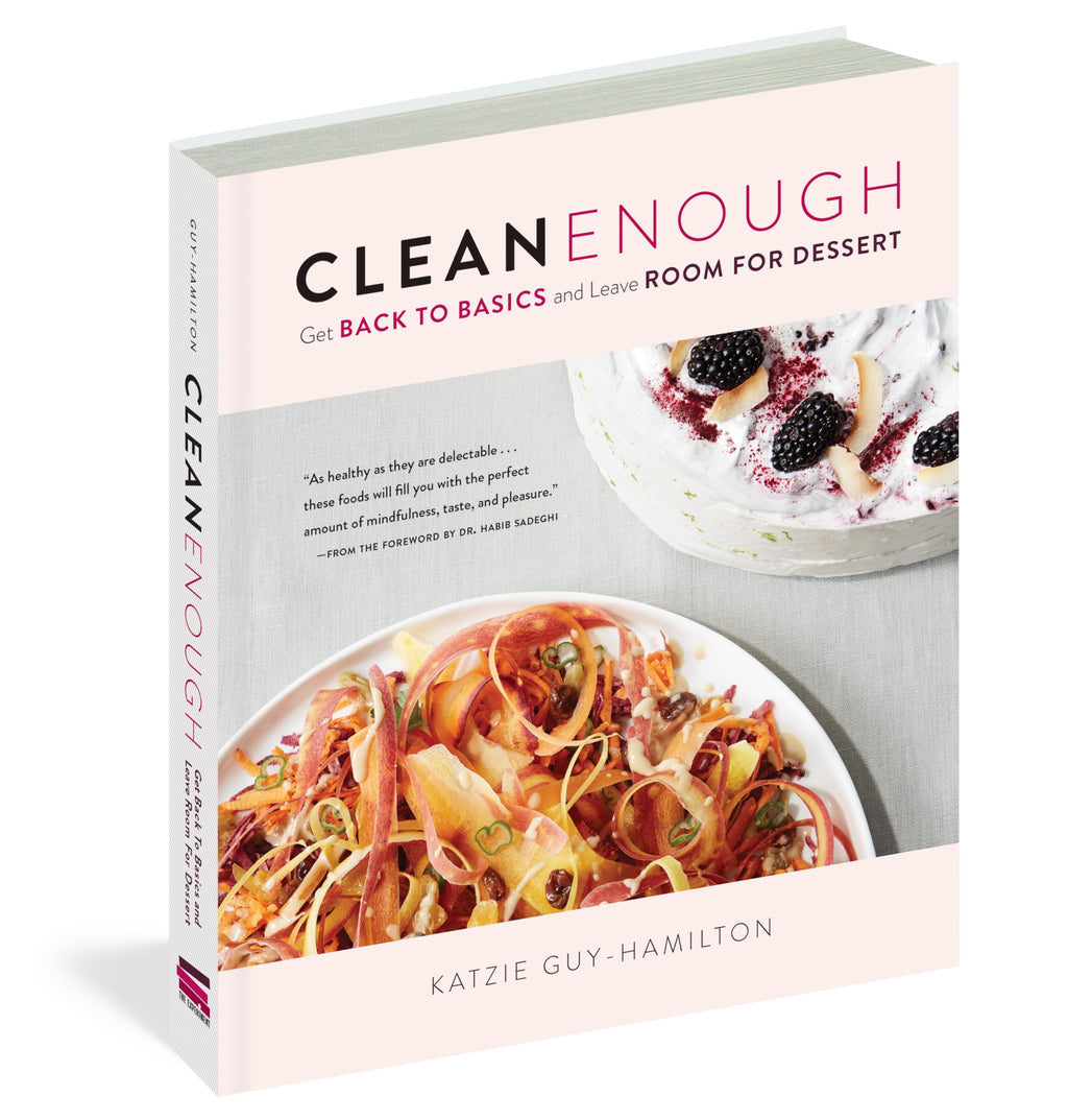 Clean Enough: Get Back to Basics and Leave Room for Dessert