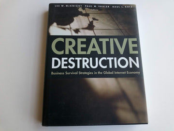 Creative Destruction: Business Survival Strategies in the Global Internet Economy