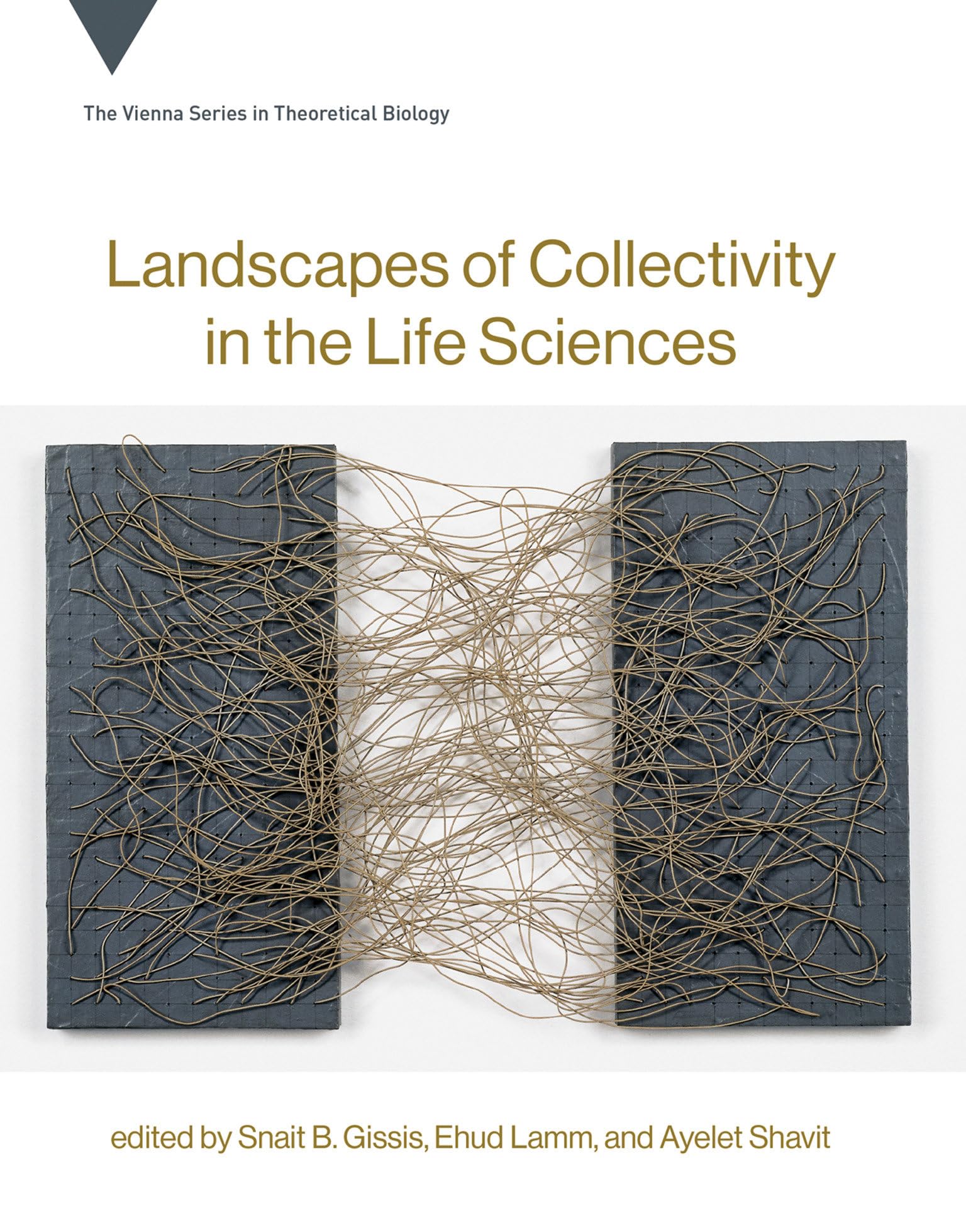 Landscapes of Collectivity in the Life Sciences (Vienna Series in Theoretical Biology)