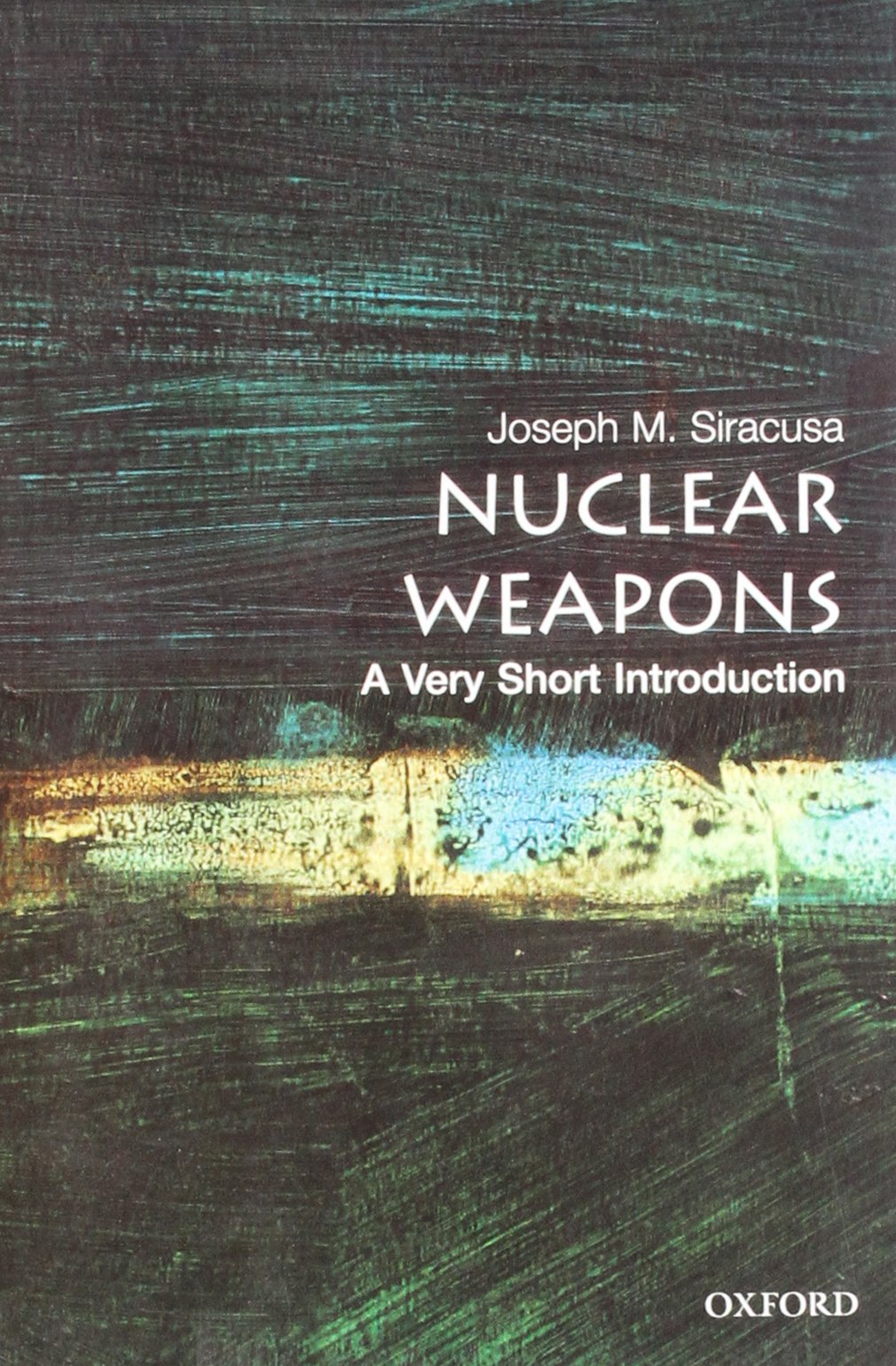 Nuclear Weapons: A Very Short Introduction