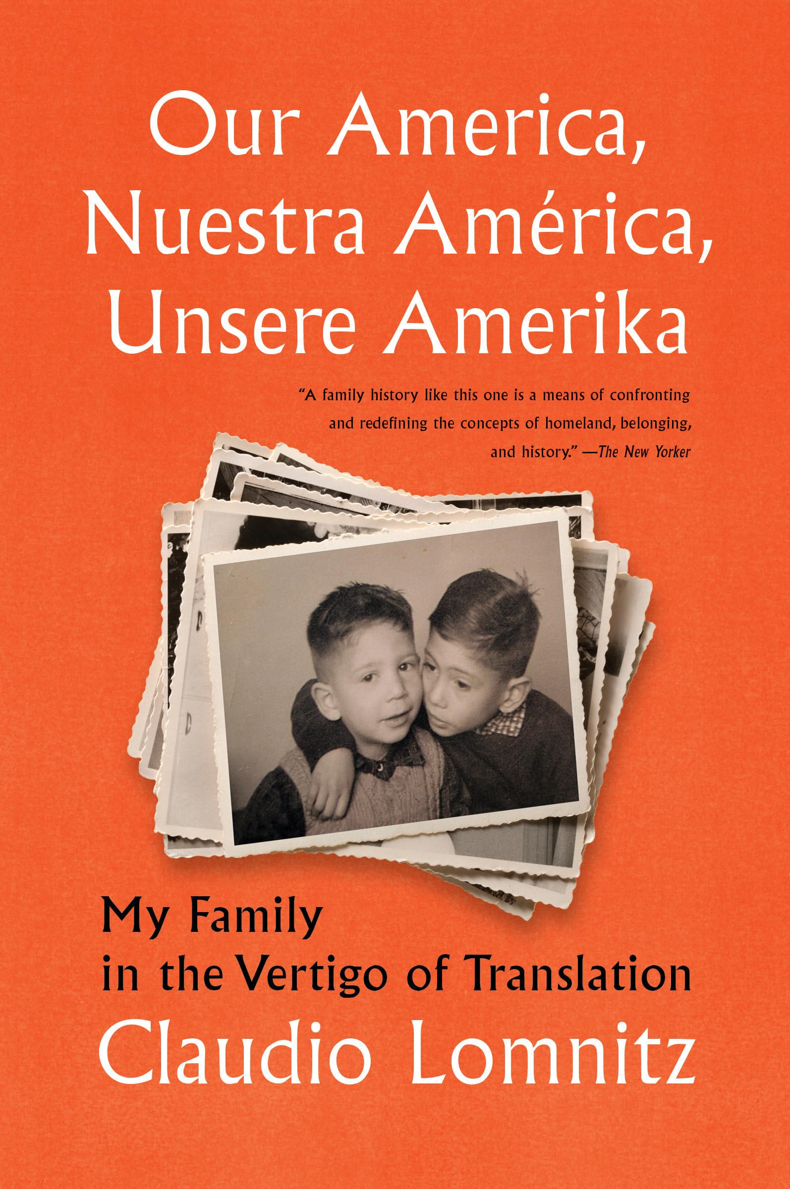 Our America, Nuestra América, Unsere Amerika: My Family in the Vertigo of Translation