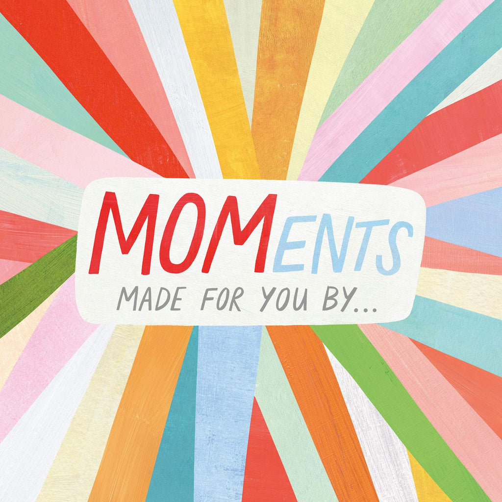 MOMents: Made for You By . . . (Fill-in-the-Blanks)