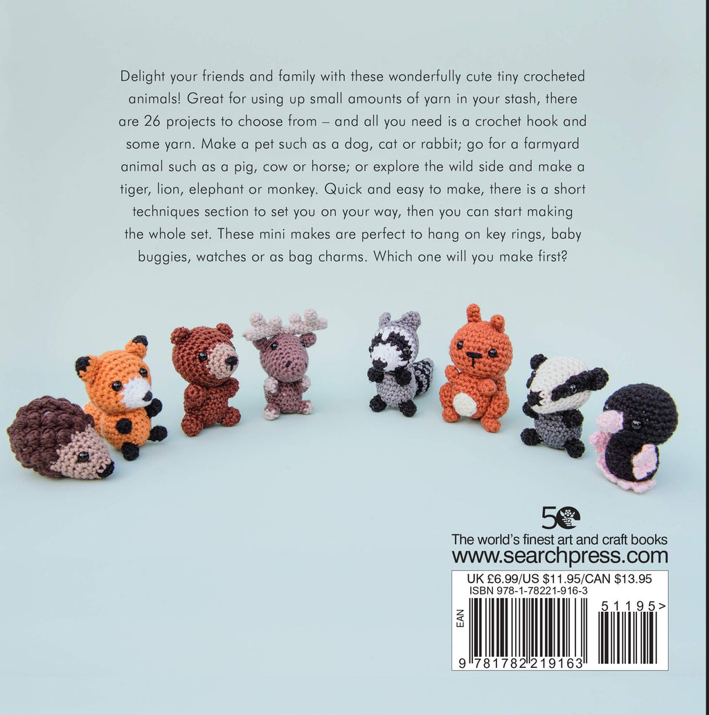 Mini Amigurumi Animals: 26 tiny creatures to crochet