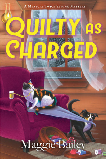Quilty as Charged (A Measure Twice Sewing Mystery)