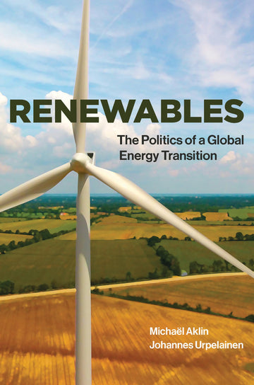 Renewables: The Politics of a Global Energy Transition (Mit Press)