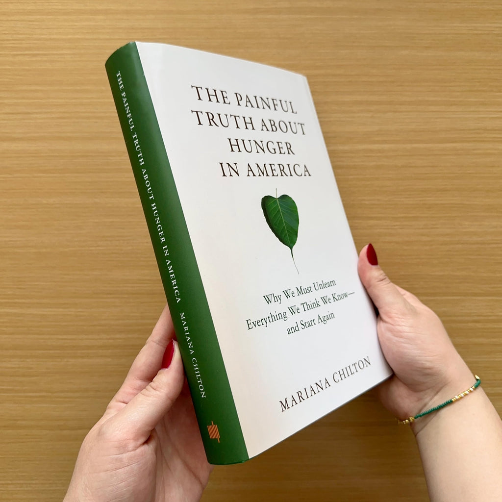 The Painful Truth about Hunger in America: Why We Must Unlearn Everything We Think We Know--and Start Again (Food, Health, and the Environment)