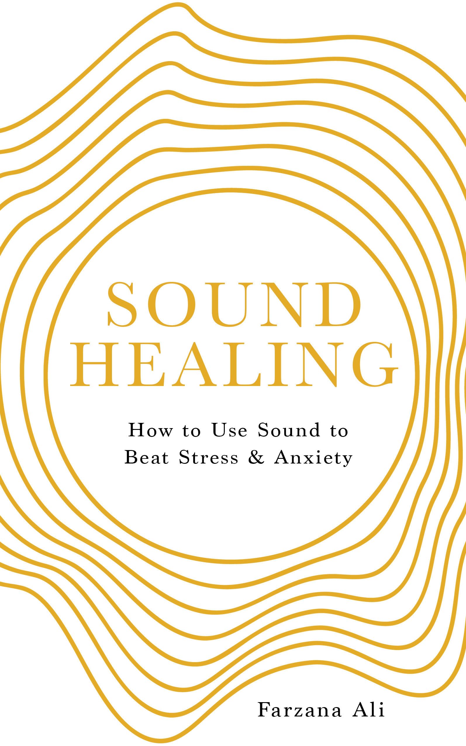 Sound Healing: How to Use Sound to Beat Stress and Anxiety