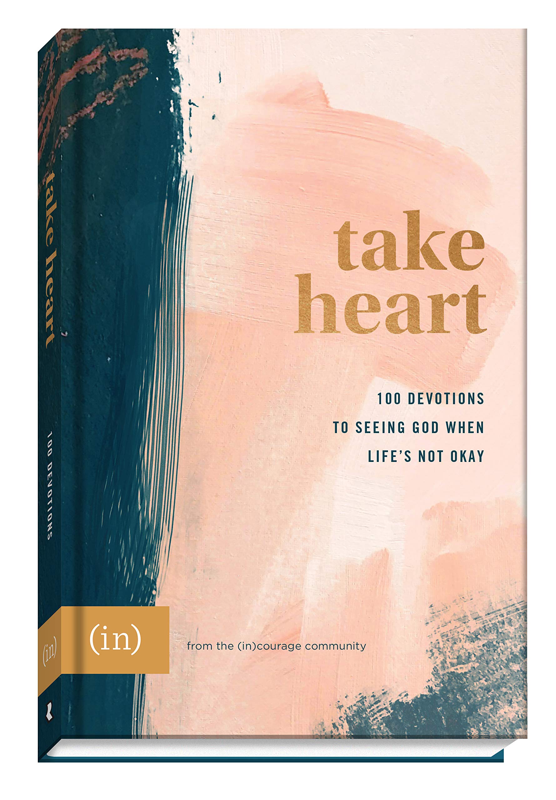 Take Heart: 100 Devotions to Seeing God When Life's Not Okay