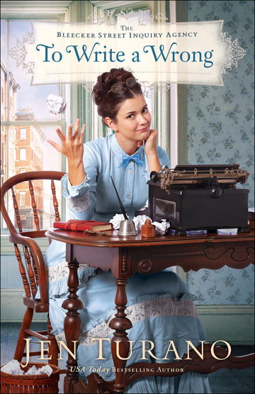 To Write a Wrong: (A Historical Romance and Intrigue set in an 1880s New York City ladies’ detective agency) (The Bleecker Street Inquiry Agency)