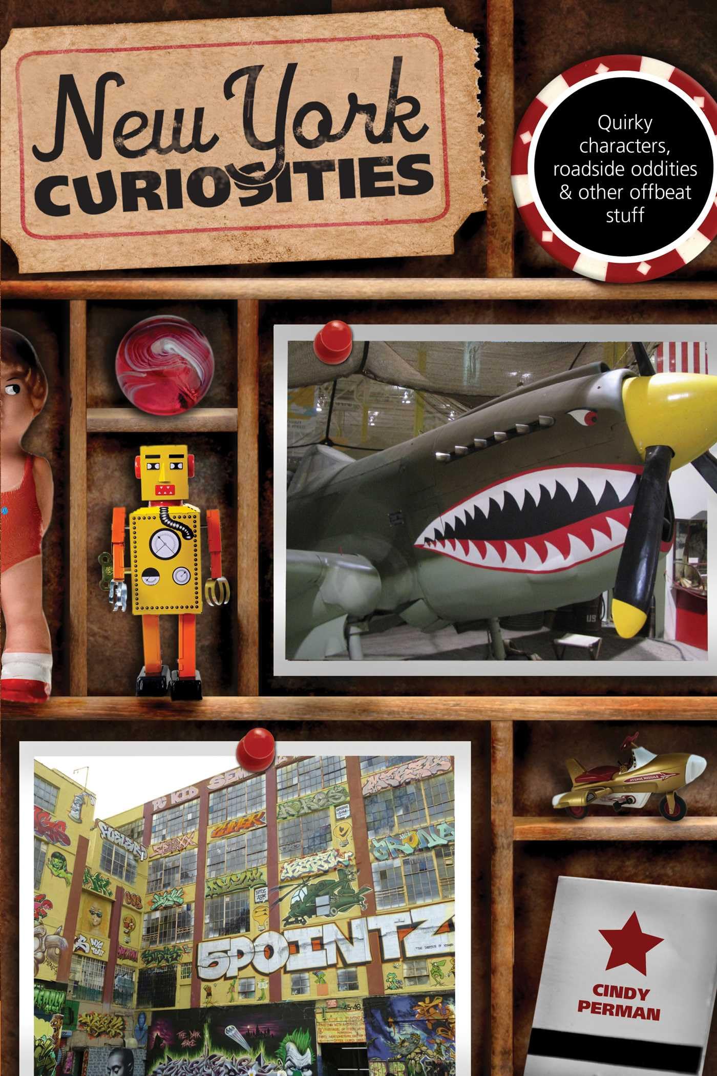 New York Curiosities: Quirky Characters, Roadside Oddities & Other Offbeat Stuff (Curiosities Series)