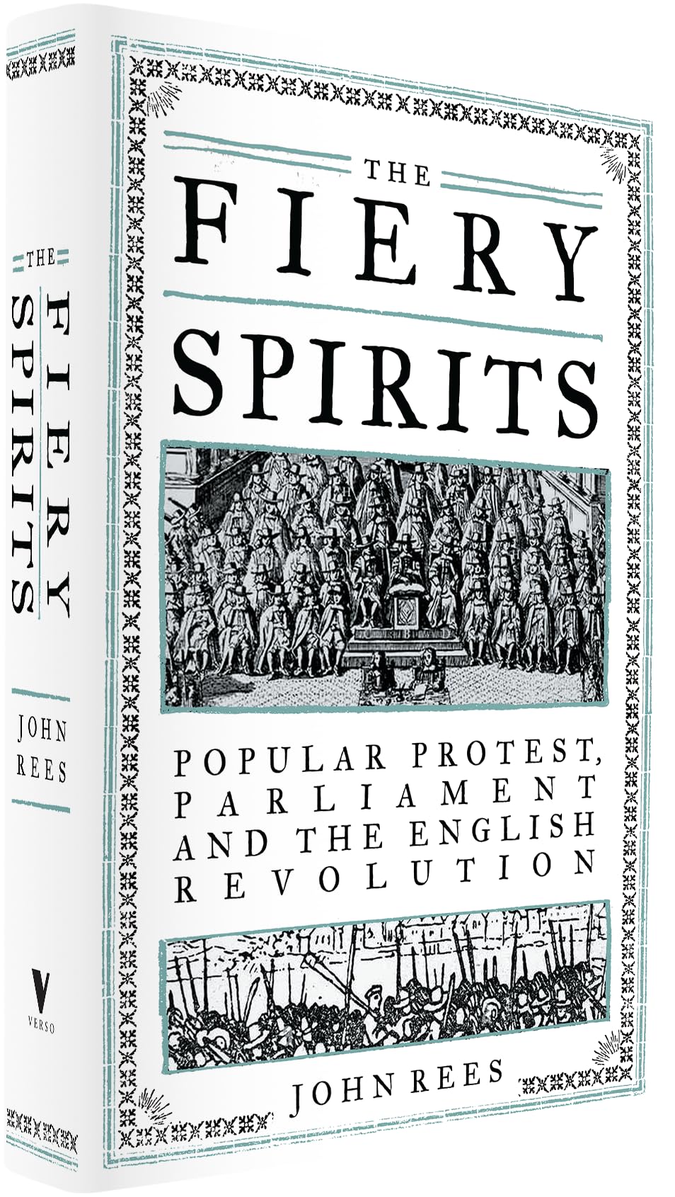 The Fiery Spirits: Popular protest, Parliament and the English Revolution