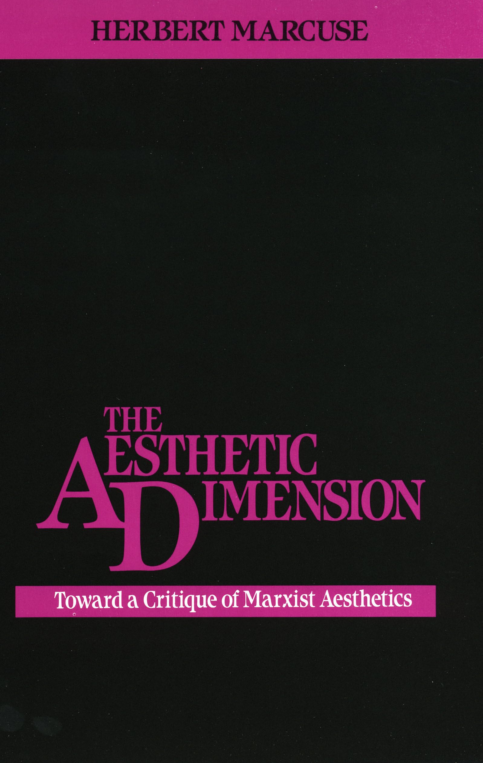 The Aesthetic Dimension: Toward a Critique of Marxist Aesthetics