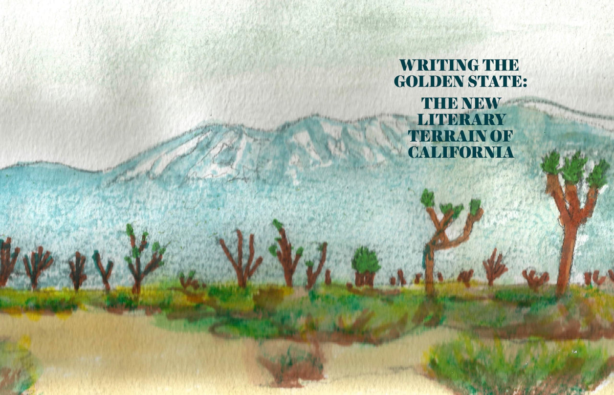 Writing the Golden State: The New Literary Terrain of California
