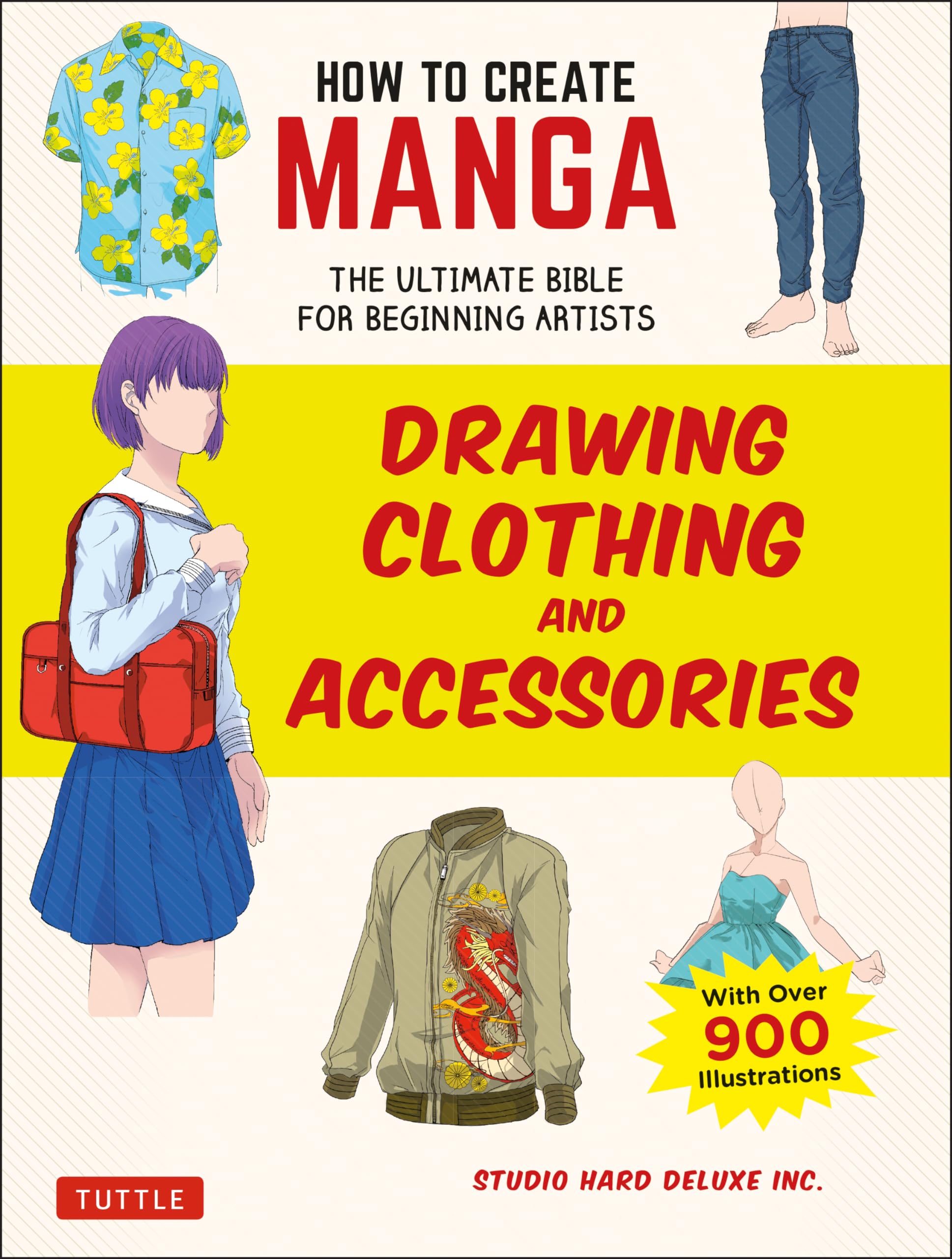 How to Create Manga: Drawing Clothing and Accessories: The Ultimate Bible for Beginning Artists (With Over 900 Illustrations) (How to Create Manga Guides)