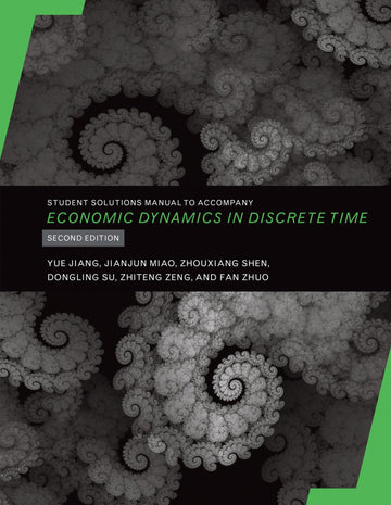 Student Solutions Manual to Accompany Economic Dynamics in Discrete Time, secondedition (Mit Press)