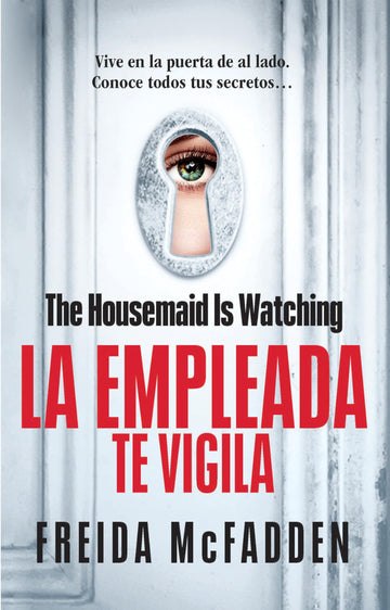 The Housemaid Is Watching (La empleada te vigila) Spanish Edition (LA EMPLEADA / THE HOUSEMAID)