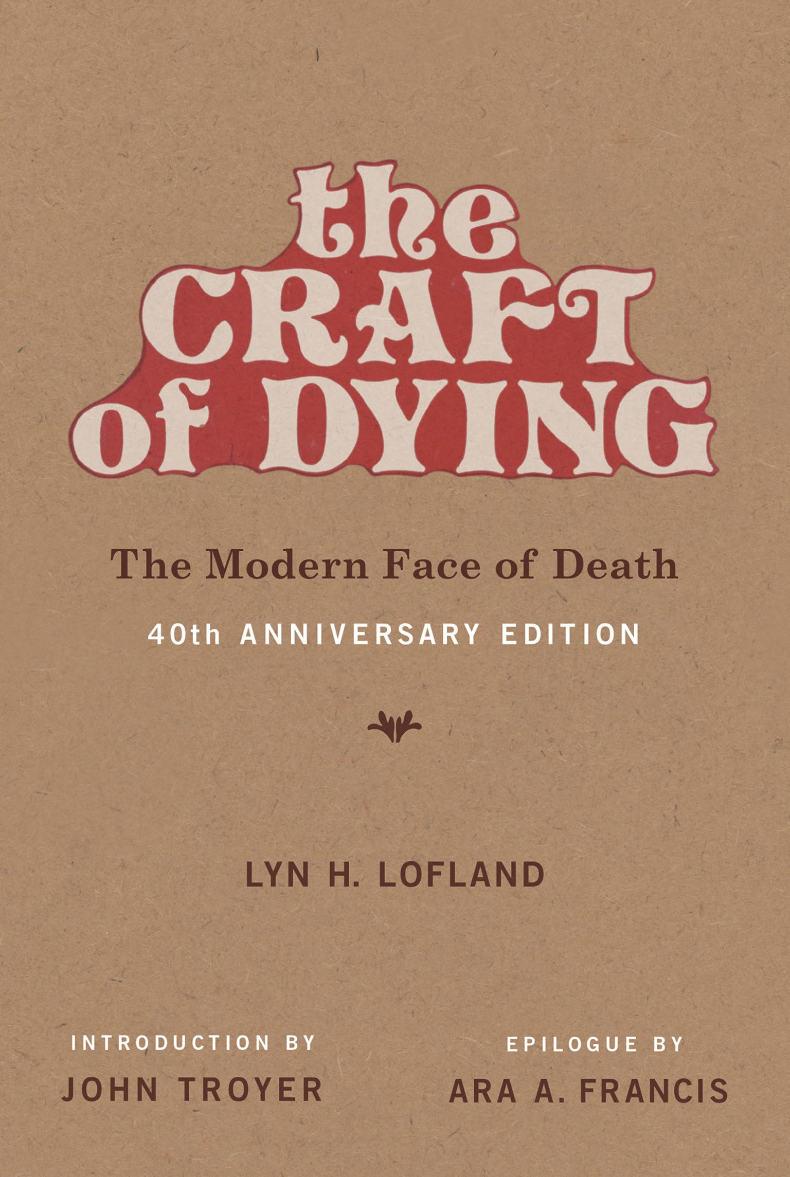 The Craft of Dying, 40th Anniversary Edition: The Modern Face of Death (Mit Press)