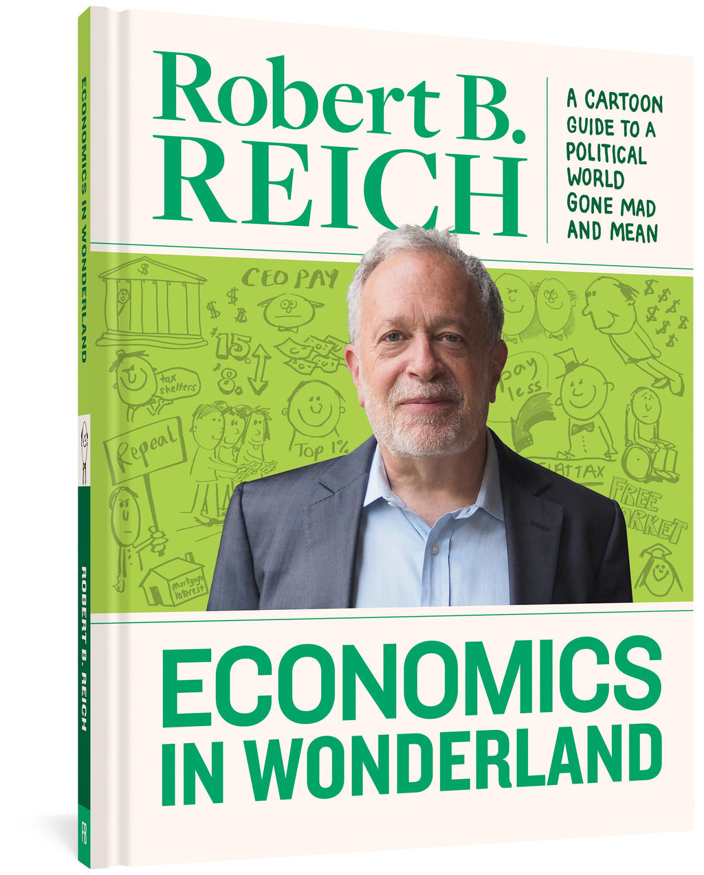 Economics In Wonderland: Robert Reich's Cartoon Guide To A Political World