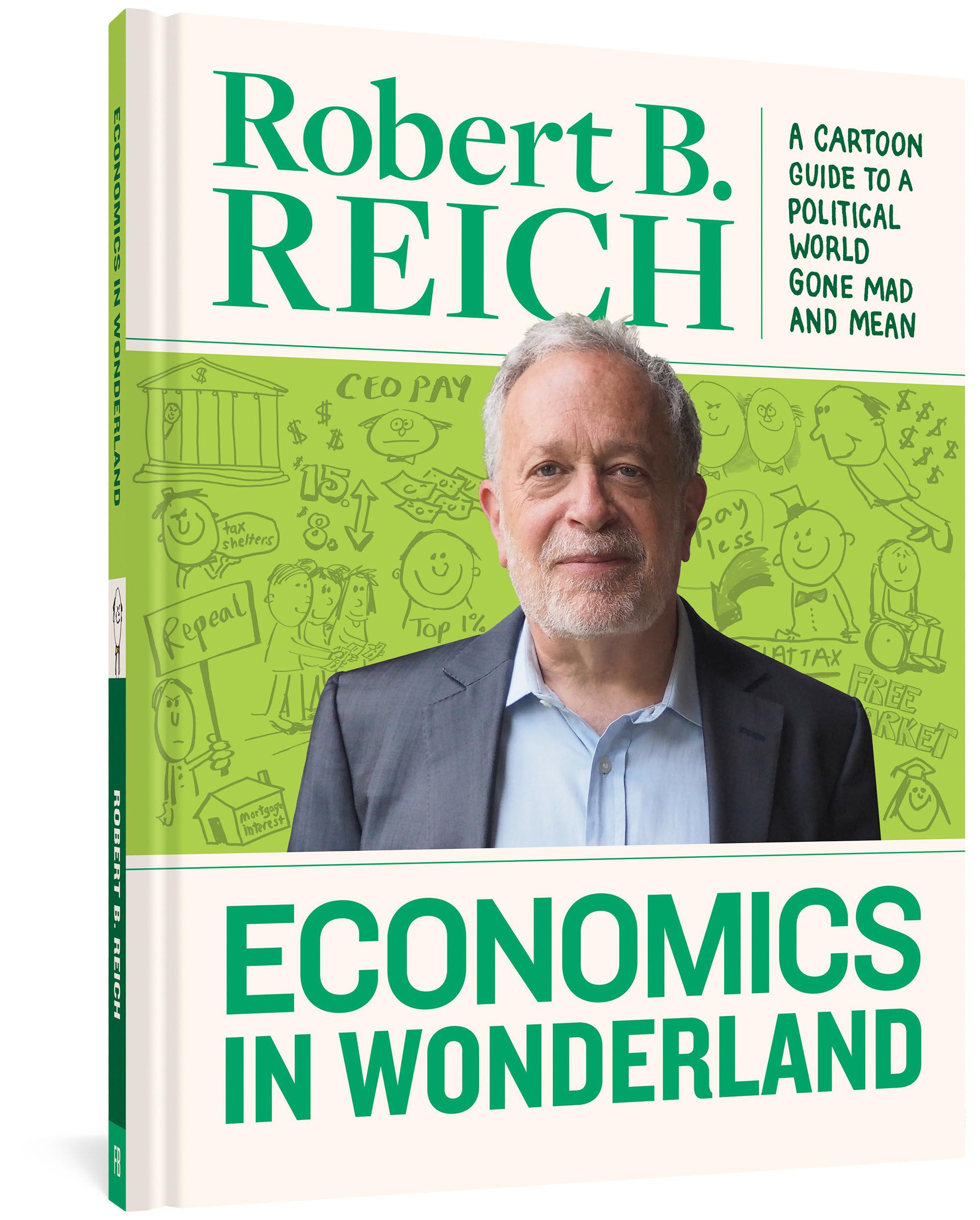 Economics In Wonderland: Robert Reich's Cartoon Guide To A Political World