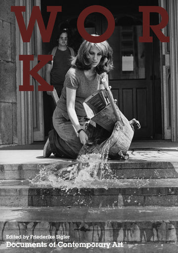 Work (Whitechapel: Documents of Contemporary Art)