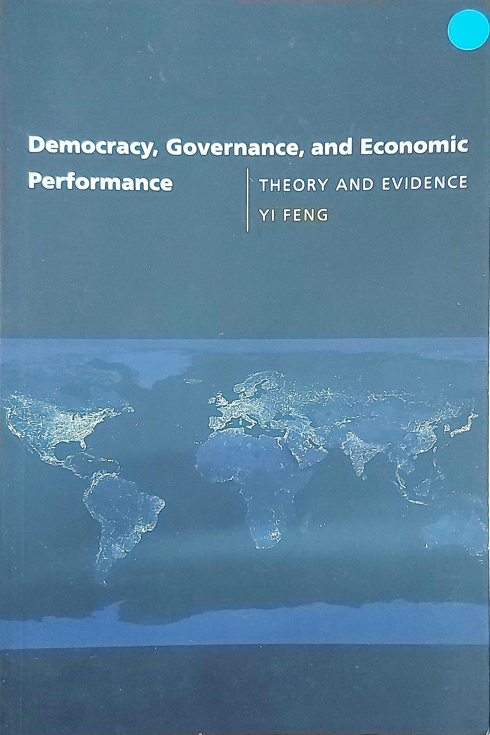 Democracy, Governance, and Economic Performance: Theory and Evidence (Mit Press)
