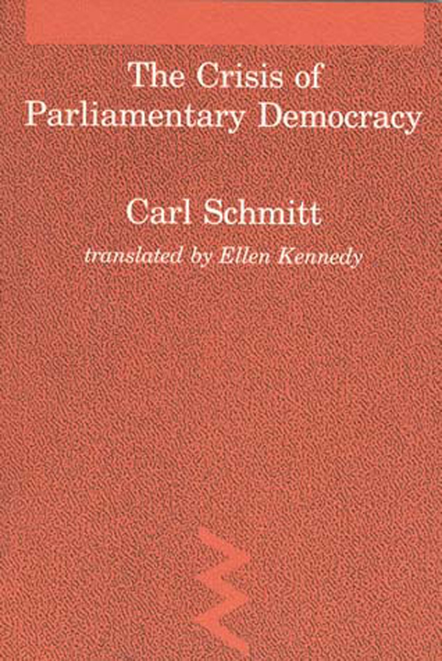 Crisis of Parliamentary Democracy (Studies in Contemporary German Social Thought)