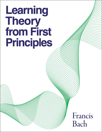 Learning Theory from First Principles (Adaptive Computation and Machine Learning series)