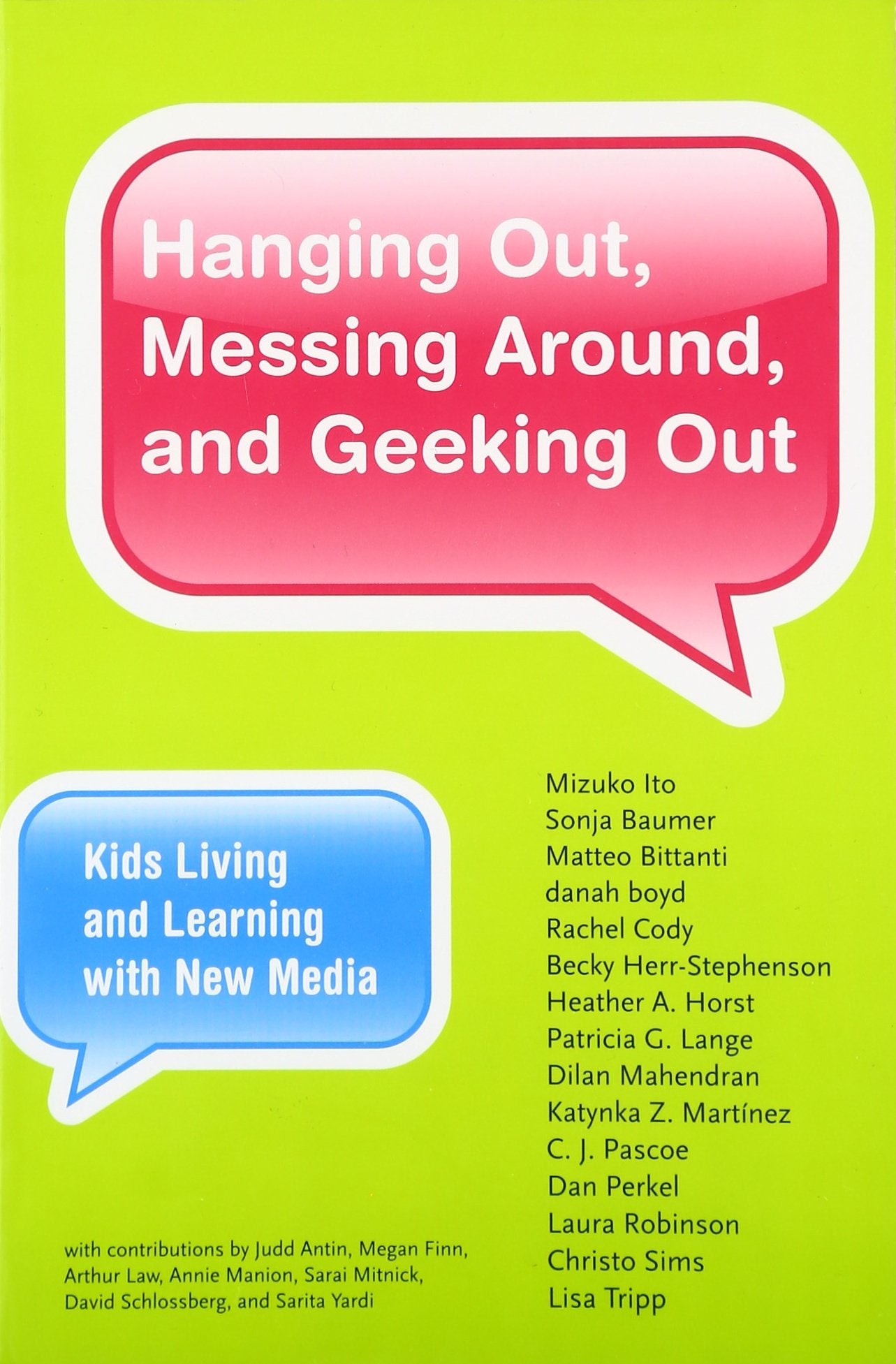 Hanging Out, Messing Around, and Geeking Out: Kids Living and Learning with New Media (John D. and Catherine T. MacArthur Foundation Series on Digital Media and Learning)