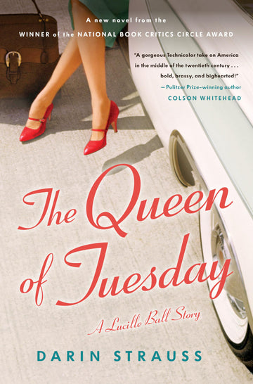 The Queen of Tuesday: A Lucille Ball Story
