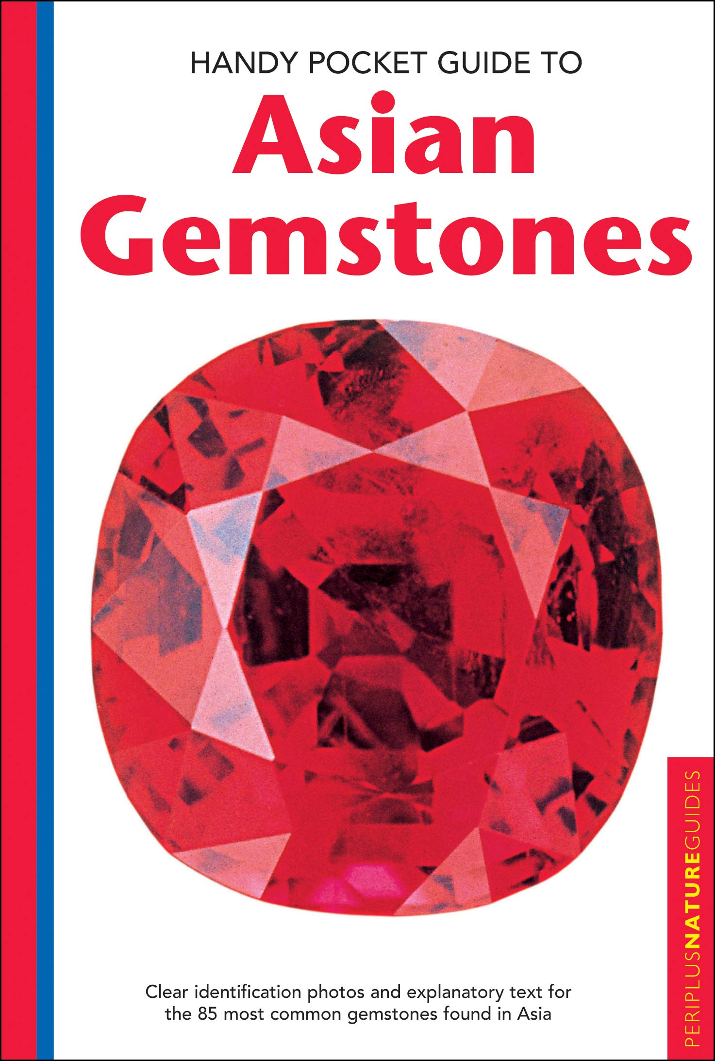 Handy Pocket Guide to Asian Gemstones: Clear identification photos & explanatory text for the 85 most common gemstones found in Asia (Handy Pocket Guides)