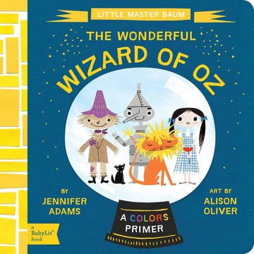 The Wonderful Wizard of Oz: A BabyLit® Colors Primer (BabyLit Classics)