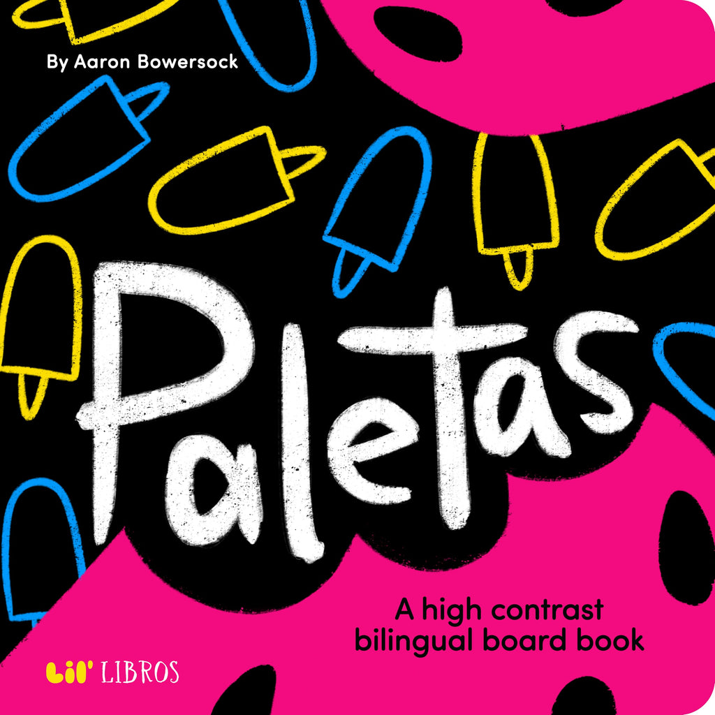Paletas: A High Contrast Bilingual Book for Babies (Lil' Libros Bilingual Book)