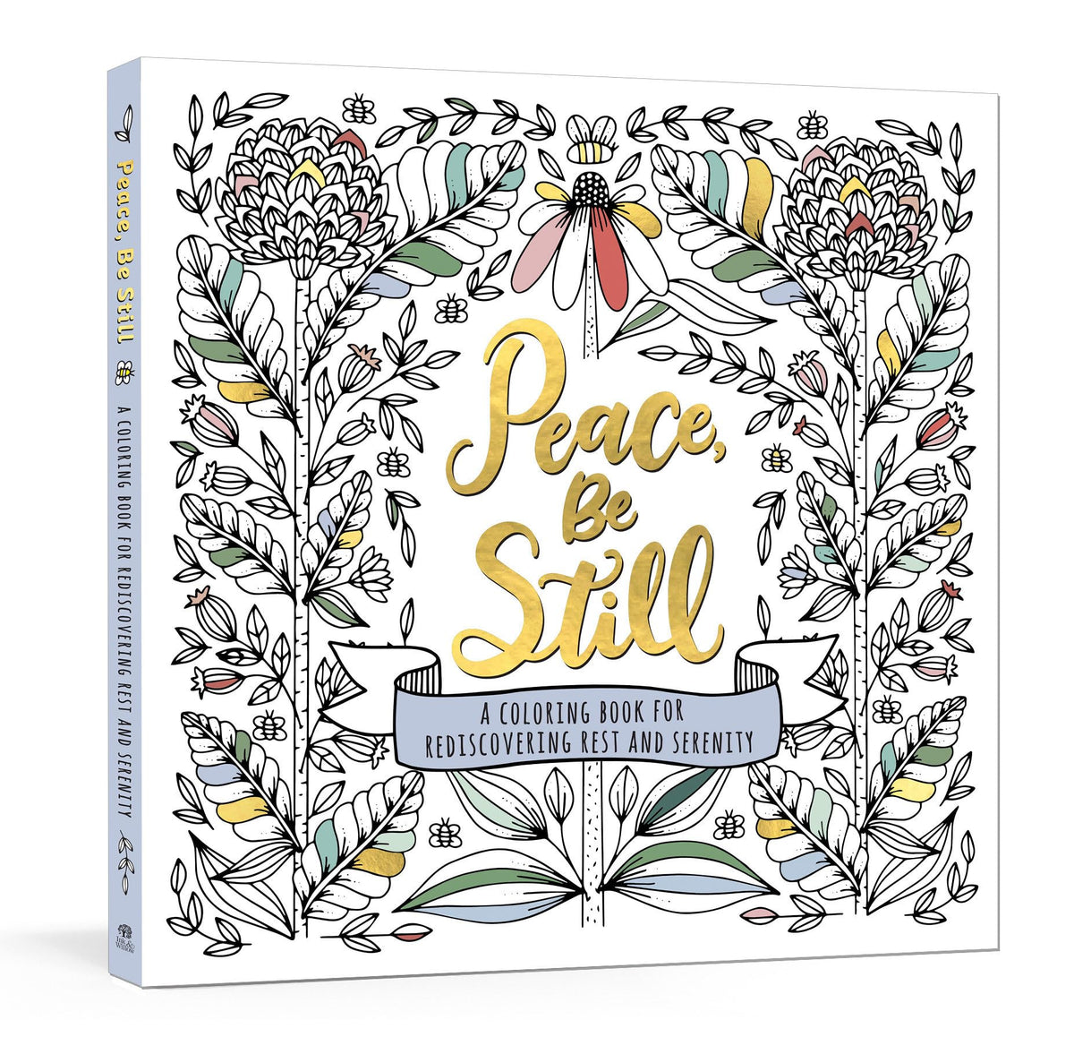 Peace, Be Still: A Coloring Book for Rediscovering Rest and Serenity