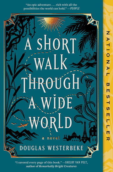 A Short Walk Through a Wide World: A Novel
