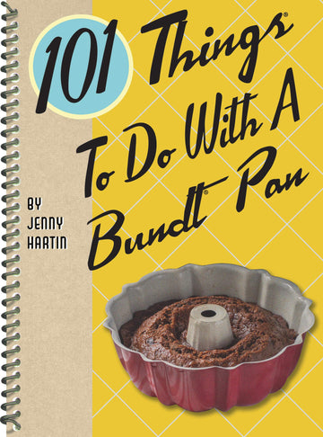 101 Things to Do With a Bundt Pan
