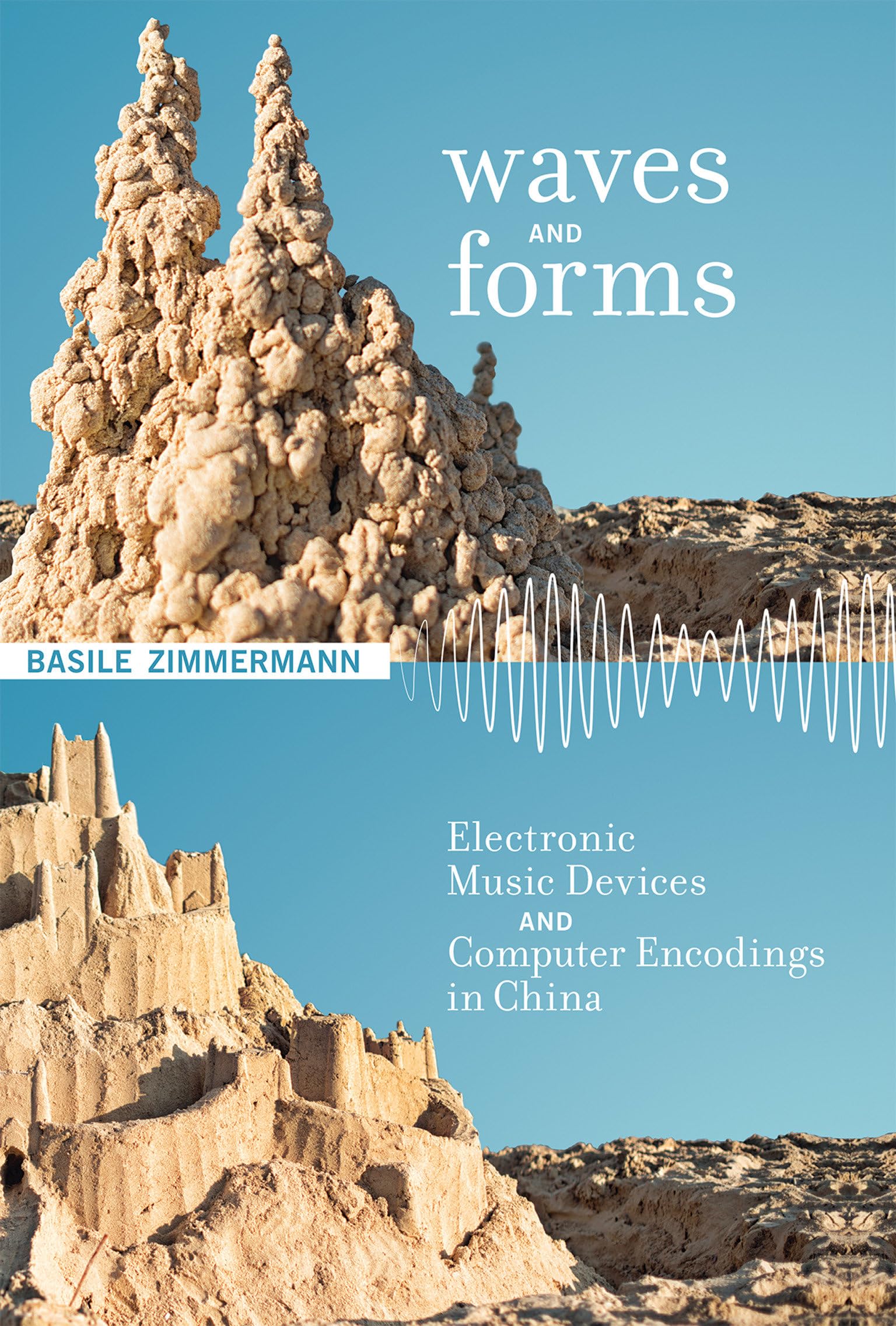 Waves and Forms: Electronic Music Devices and Computer Encodings in China (Inside Technology)
