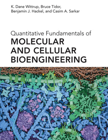 Quantitative Fundamentals of Molecular and Cellular Bioengineering (Mit Press)