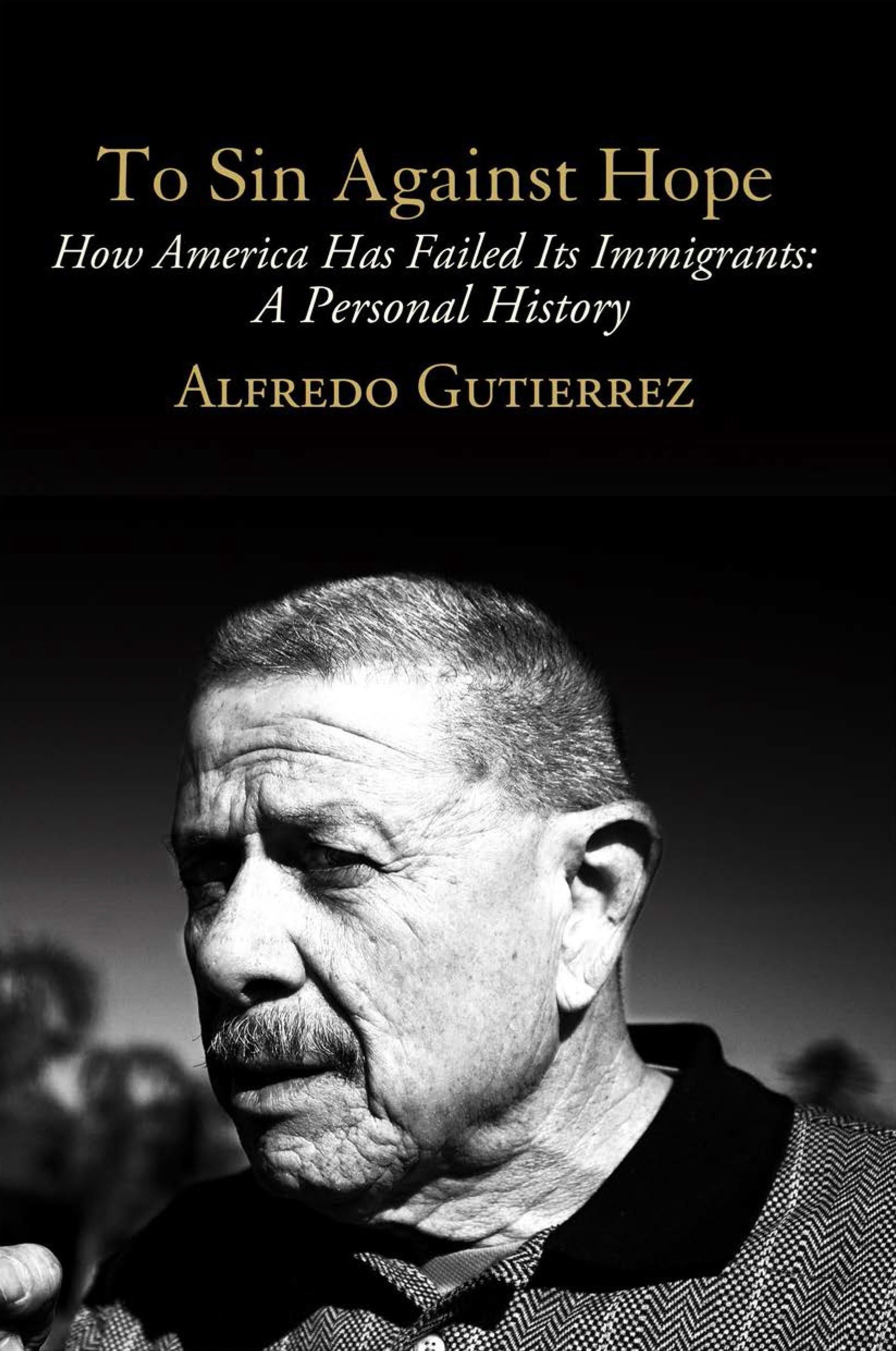 To Sin Against Hope: Life and Politics on the Borderland