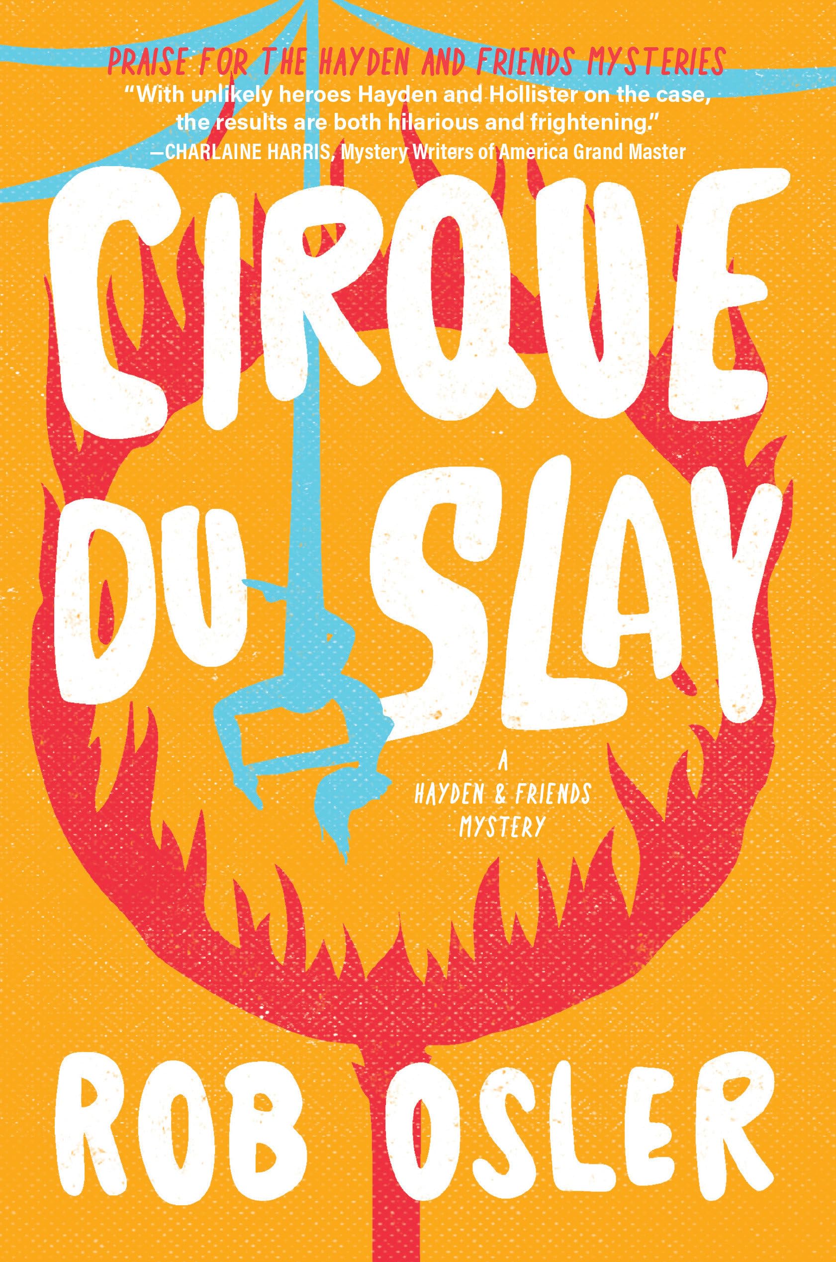Cirque du Slay (A Hayden and Friends Mystery)