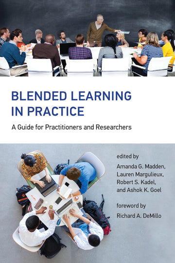 Blended Learning in Practice: A Guide for Practitioners and Researchers (Mit Press)