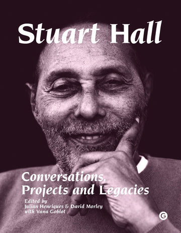 Stuart Hall: Conversations, Projects and Legacies
