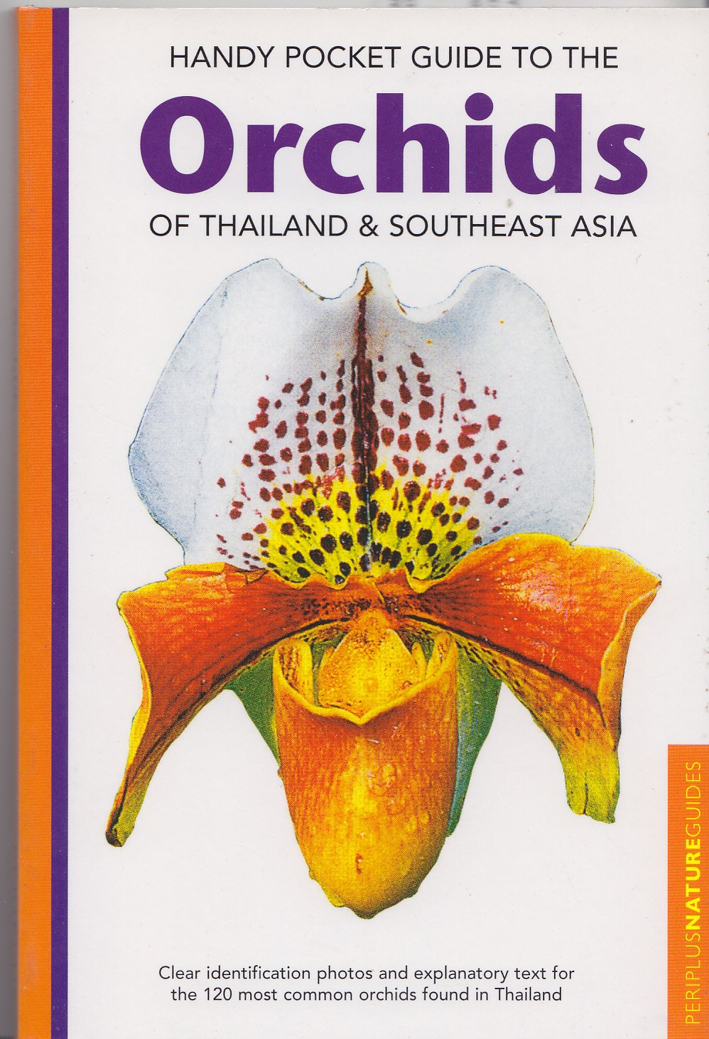 HANDY POCKET GUIDE TO THE ORCHIDS OF THAILAND & SOUTHEAST ASIA