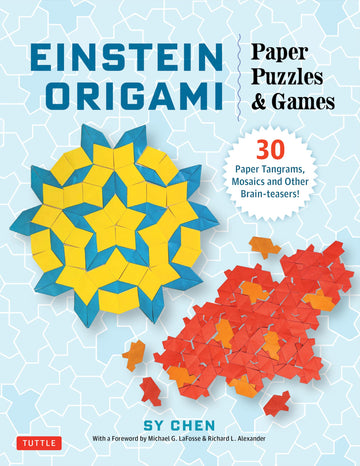 Einstein Origami Paper Puzzles & Games: 30 Paper Tangrams, Mosaics and Other Brain-teasers!