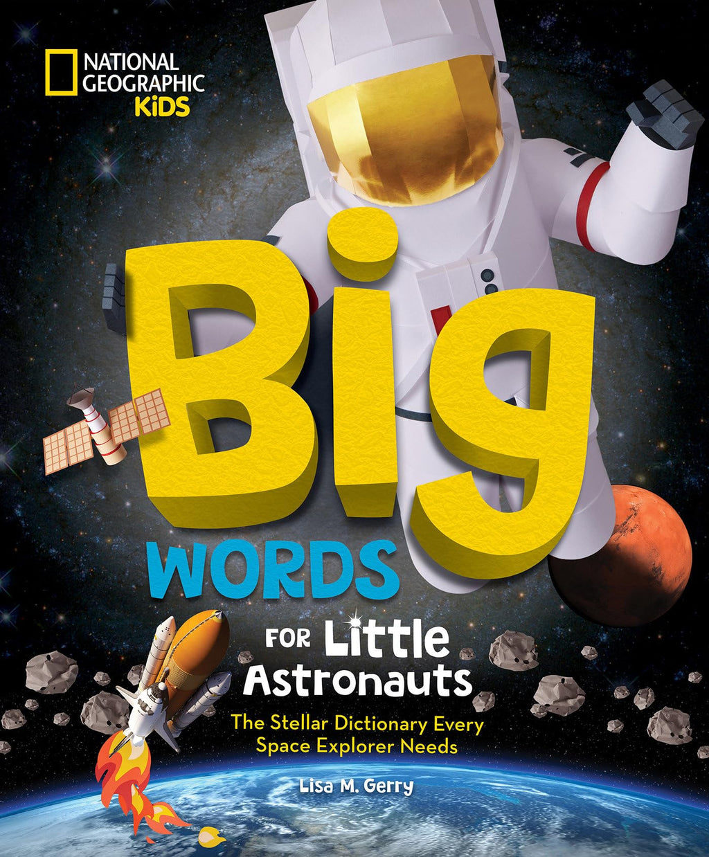 Big Words for Little Astronauts: The Stellar Dictionary Every Space Explorer Needs (Big Words for Little Explorers)