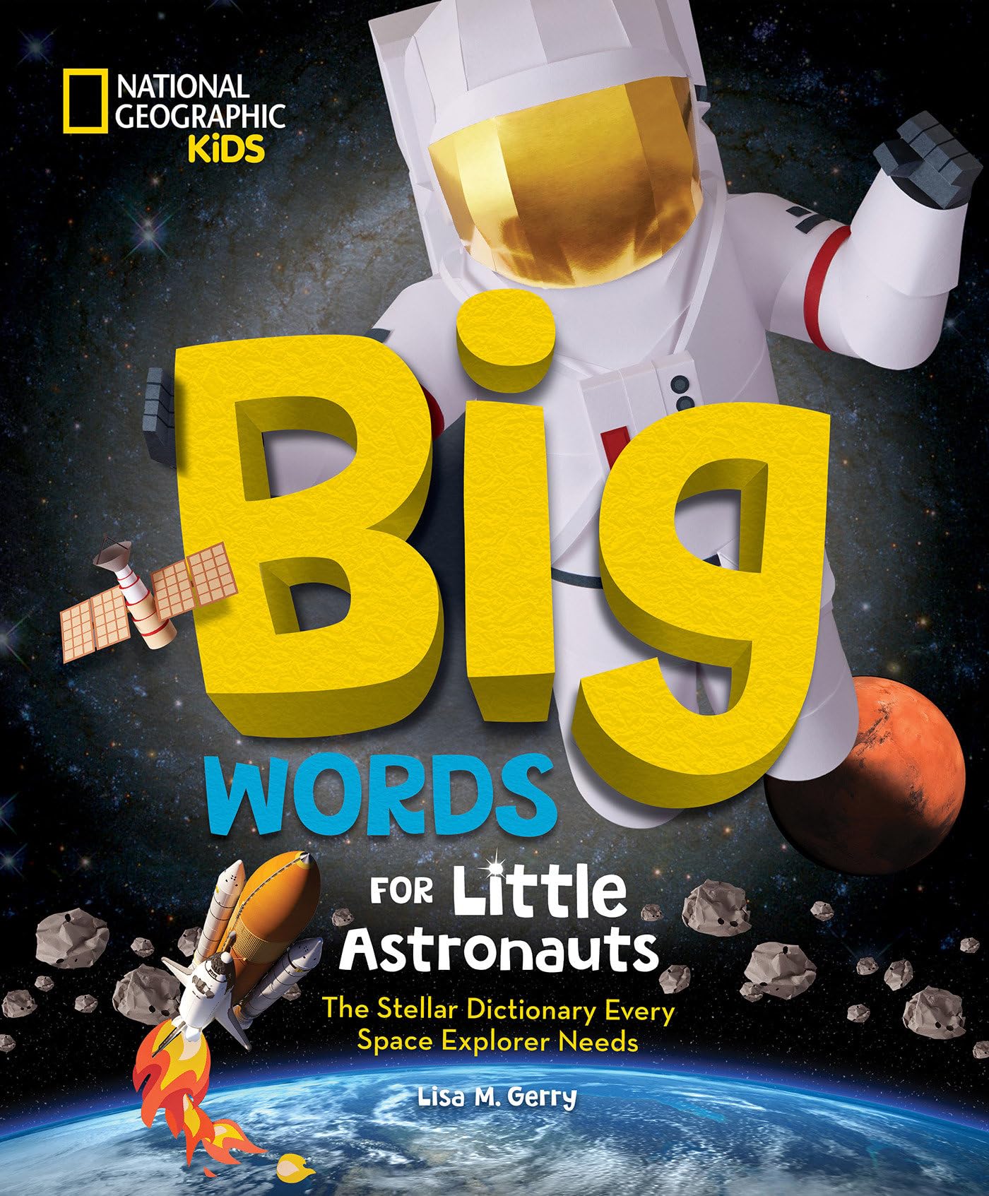 Big Words for Little Astronauts: The Stellar Dictionary Every Space Explorer Needs (Big Words for Little Explorers)